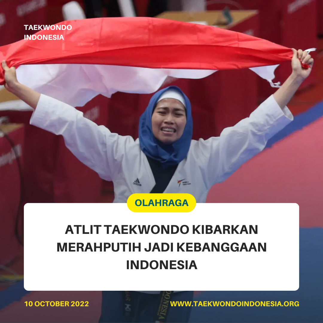 ATLIT TAEKWONDO KIBARKAN MERAH PUTIH JADI KEBANGGAAN INDONESIA  Taekwondo Indonesia Dojang SINGOPRONO