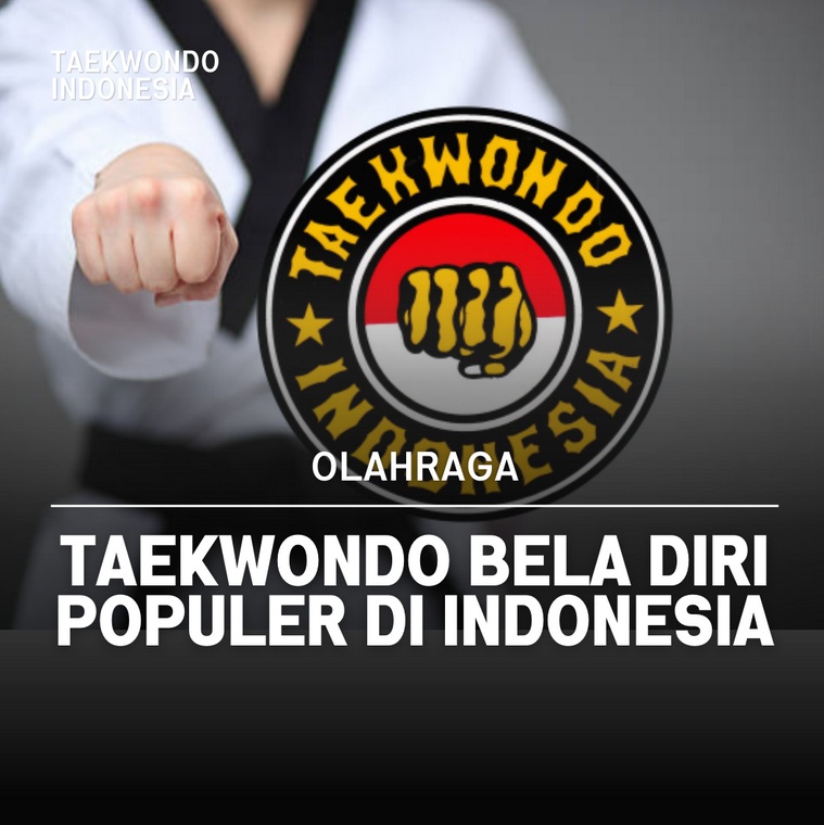 Taekwondo bela diri populer di Indonesia Taekwondo Indonesia Dojang SINGOPRONO